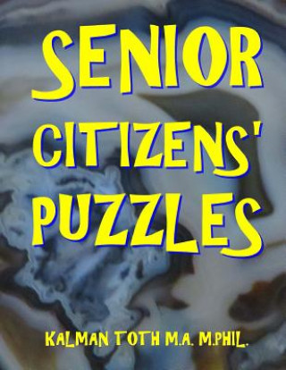 Carte Senior Citizens' Puzzles: 101 Large Print Word Search Puzzles Kalman Toth M a M Phil