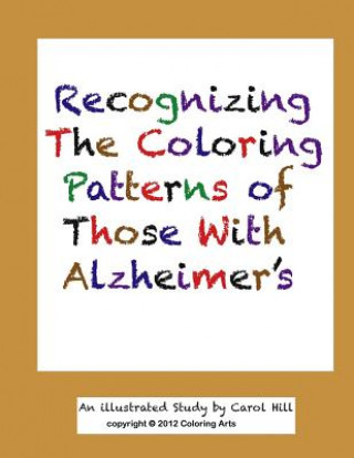 Buch Recognizing The Coloring Patterns of Those With Alzheimer's Carol Hill