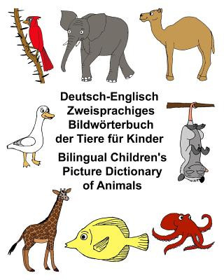 Książka Deutsch-Englisch Zweisprachiges Bildwörterbuch der Tiere für Kinder Bilingual Children's Picture Dictionary of Animals Richard Carlson Jr