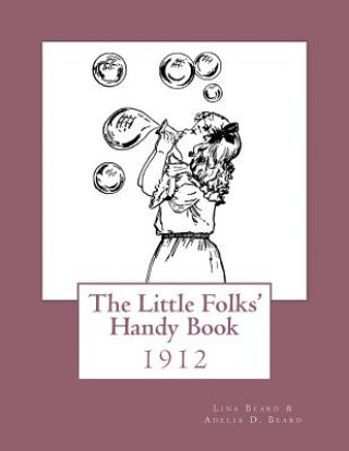 Kniha The Little Folks' Handy Book Lina Beard