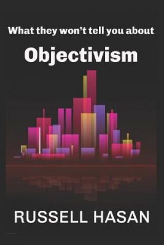 Kniha What They Won't Tell You About Objectivism Russell Hasan