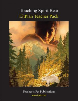 Livre Litplan Teacher Pack: Touching Spirit Bear Mary B Collins