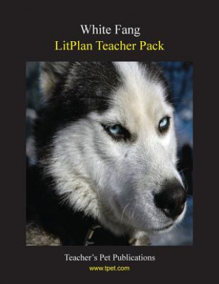 Carte Litplan Teacher Pack: White Fang Mary B Collins