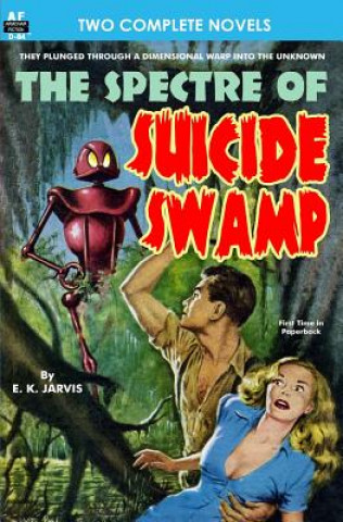 Książka Spectre of Suicide Swamp, The, & It's Magic, You Dope! E K Jarvis