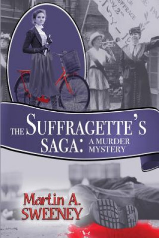 Kniha The Suffragette's Saga: A Murder Mystery Martin A Sweeney