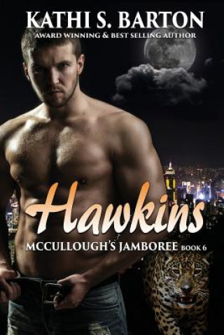 Книга Hawkins: McCullough's Jamboree - Erotic Jaguar Shapeshifter Romance Kathi S Barton