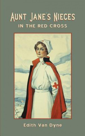 Buch Aunt Jane's Nieces in The Red Cross Edith Van Dyne