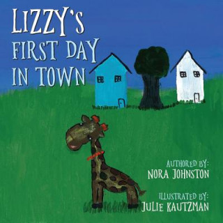 Knjiga Lizzy's First Day in Town Nora Johnston