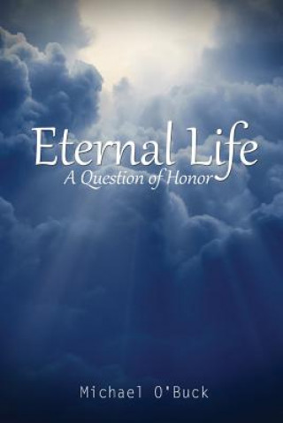 Carte Eternal Life: A Question of Honor Michael O'Buck