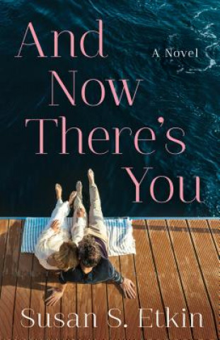 Книга And Now There's You Susan S Etkin