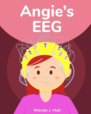 Könyv Angie's EEG Wendy J Hall
