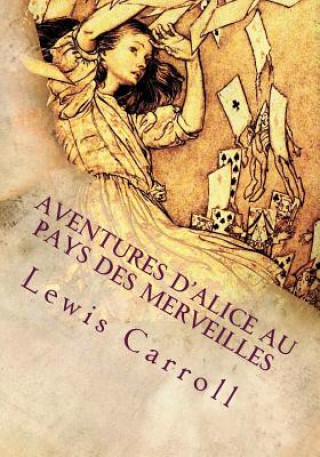 Könyv Aventures d'Alice au pays des merveilles Lewis Carroll