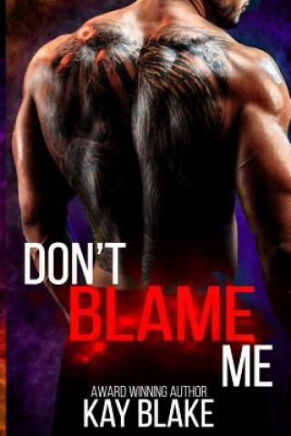 Книга Don't Blame Me Kay Blake