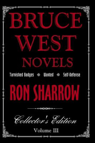 Könyv Bruce West Novels 3: Collector's Edition III Ron Sharrow