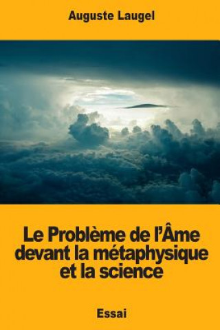 Kniha Le Probl?me de l'Âme devant la métaphysique et la science Auguste Laugel