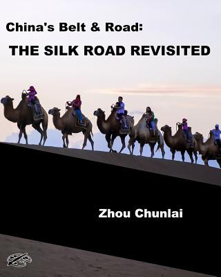 Kniha China's Belt & Road: The Silk Road Revisited: English Version Zhou Chunlai