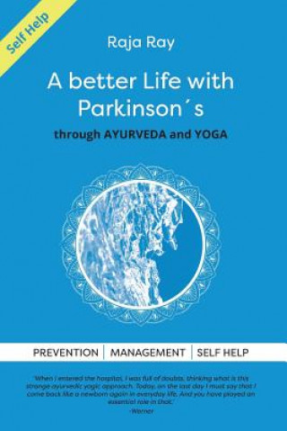 Książka A Better Life with Parkinson's: Through Ayurveda & Yoga Raja Ray