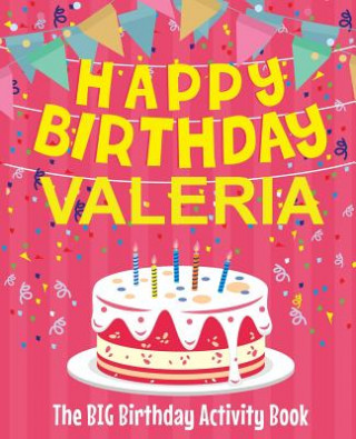 Livre Happy Birthday Valeria - The Big Birthday Activity Book: (Personalized Children's Activity Book) Birthdaydr