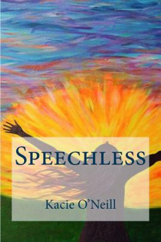 Knjiga Speechless Kacie O'Neill