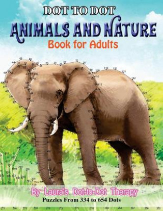 Carte Dot to Dot Animals and Nature Book for Adults: Puzzles from 334 to 654 Dots Laura's Dot to Dot Therapy