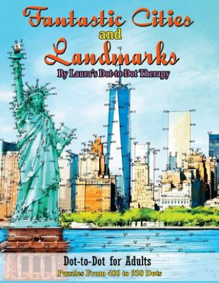 Kniha Fantastic Cities and Landmarks Dot-To-Dot for Adults: Puzzles from 456 to 938 Dots Laura's Dot to Dot Therapy