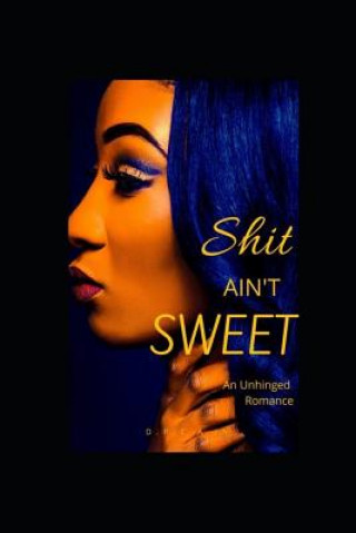 Βιβλίο Shit Ain't Sweet: An Unhinged Romance D P Cain