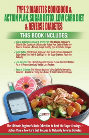 Carte Type 2 Diabetes Cookbook & Action Plan, Sugar Detox, Low Carb Diet & Reverse Diabetes - 4 Books in 1 Bundle: The Ultimate Beginner's Book Collection T Jennifer Louissa
