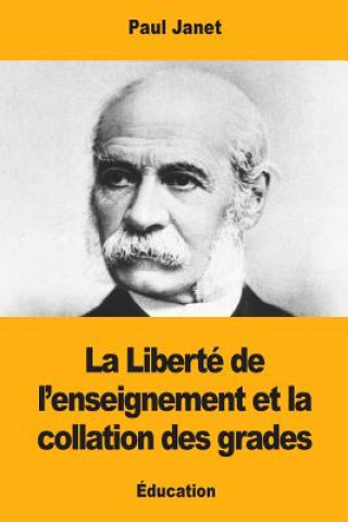 Книга La Liberté de l'enseignement et la collation des grades Paul Janet
