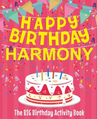 Carte Happy Birthday Harmony - The Big Birthday Activity Book: (Personalized Children's Activity Book) Birthdaydr