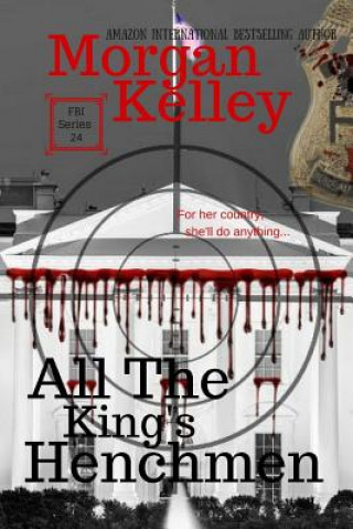 Książka All the King's Henchmen: An FBI Thriller Morgan Kelley