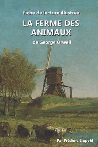 Kniha Fiche de lecture illustree - La Ferme des animaux, de George Orwell Frederic Lippold