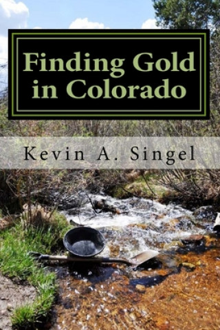 Carte Finding Gold in Colorado Kevin Singel