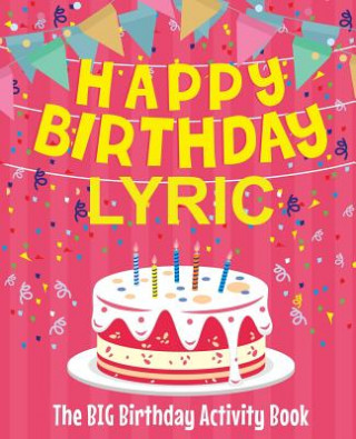 Carte Happy Birthday Lyric - The Big Birthday Activity Book: Personalized Children's Activity Book Birthdaydr