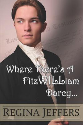 Kniha Where There's a Fitzwilliam Darcy: There's a Way Regina Jeffers