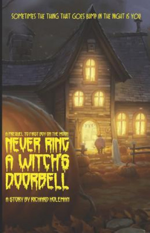 Knjiga Never Ring a Witch's Doorbell Richard Holeman