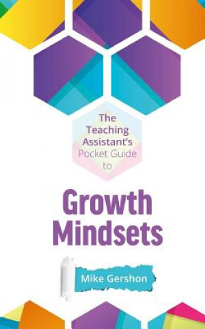 Kniha The Teaching Assistant's Pocket Guide to Growth Mindsets Mike Gershon