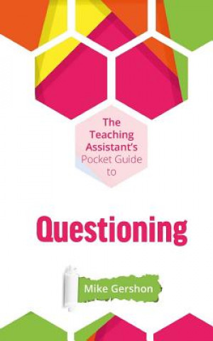 Kniha The Teaching Assistant's Pocket Guide to Questioning Mike Gershon