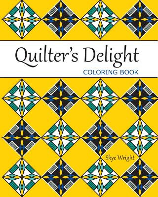 Book Quilter's Delight Coloring Book Skye H Wright