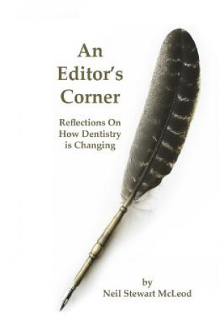Carte An Editor's Corner: Reflections on how dentistry is changing Neil Stewart McLeod