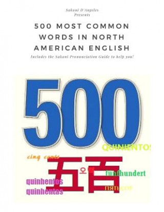 Könyv 500 Most Common Words in North American English (SPG): Including the Sakani Pronunciation Guide to help you! Sakani D'Angeles