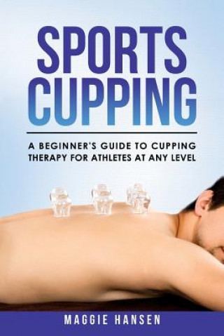 Kniha Sports Cupping Maggie Hansen