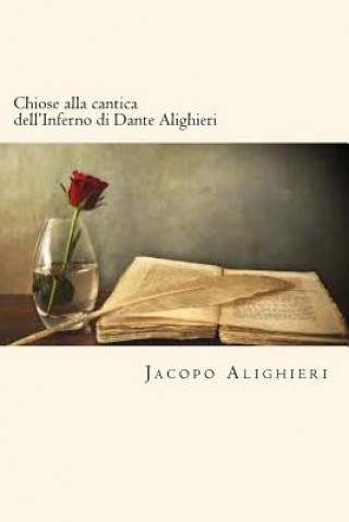 Carte Chiose alla cantica dell'Inferno di Dante Alighieri Jacopo Alighieri