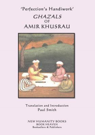 Książka 'Perfection's Handiwork' GHAZALS OF AMIR KHUSRAU Amir Khusrau