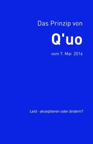 Kniha Das Prinzip von Q'uo (7. Mai 2016): Leid - akzeptieren oder ändern? Jochen Blumenthal