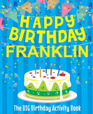 Buch Happy Birthday Franklin - The Big Birthday Activity Book: Personalized Children's Activity Book Birthdaydr