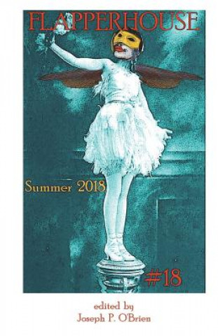 Book FLAPPERHOUSE #18 - Summer 2018 Joseph P O'Brien