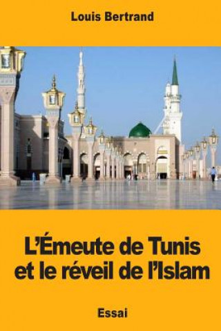 Kniha L'Émeute de Tunis et le réveil de l'Islam Louis Bertrand