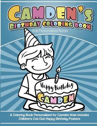 Carte Camden's Birthday Coloring Book Kids Personalized Books: A Coloring Book Personalized for Camden that includes Children's Cut Out Happy Birthday Poste Yolie Davis