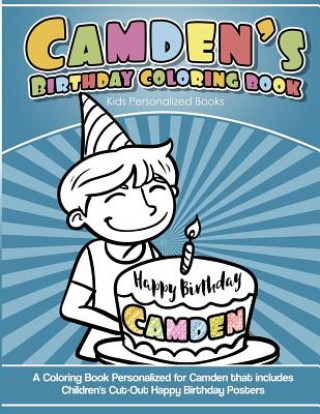 Kniha Camden's Birthday Coloring Book Kids Personalized Books: A Coloring Book Personalized for Camden that includes Children's Cut Out Happy Birthday Poste Yolie Davis