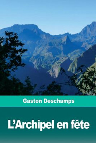 Book L'Archipel en f?te Gaston DesChamps